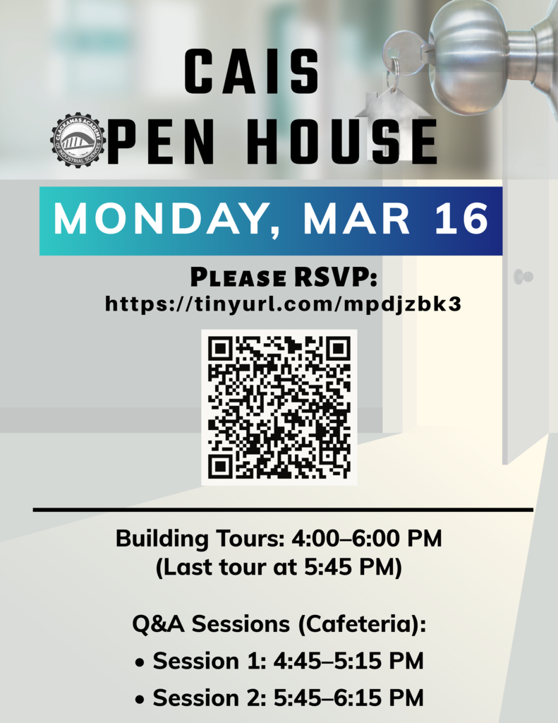  CAIS Open Houses: Monday, March 16, 2026 Open House.  4:00-6:00pm: Tours of building and maker space  4:45-5:15pm: Session 1 - Questions and Answers 5:45-6:15pm: Session 2 - Questions and Answers