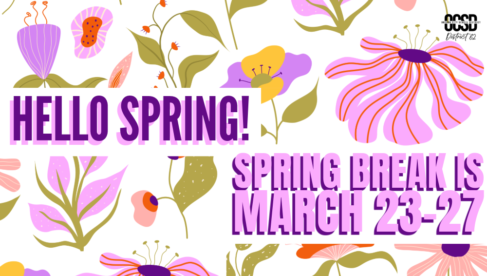 A bright, illustrated graphic featuring pink, purple, yellow, and orange flowers and green leaves on a white background. Bold text reads "Hello Spring!" on the left in dark purple, and "Spring Break is March 23–27" on the right in pink. The Oregon City School District (OCSD District 62) logo appears in the upper right corner.