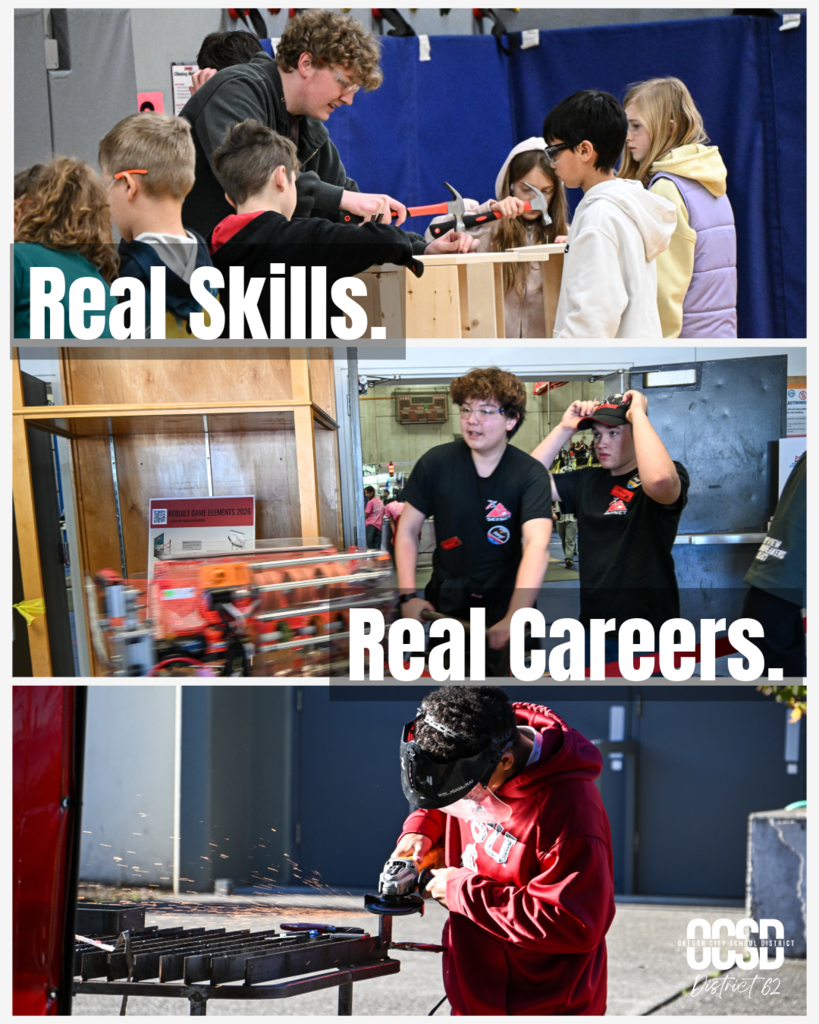 A vertical collage of three photos showcasing Oregon City School District CTE students in action. Top photo: A group of elementary-age students use hammers to build a wooden frame, guided by an older student, with the text "Real Skills." overlaid in bold white. Middle photo: Two students in robotics team shirts watch a robot in motion during what appears to be a competition or demonstration, with the text "Real Careers." overlaid in bold white. Bottom photo: A student in a red hoodie and protective face shield uses an angle grinder on metal, sending sparks flying. The OCSD District 62 logo appears in the bottom right corner.