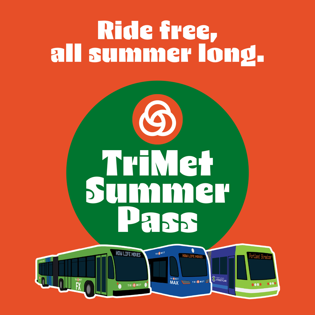 Ride free, all summer long. TriMet Summer Pass