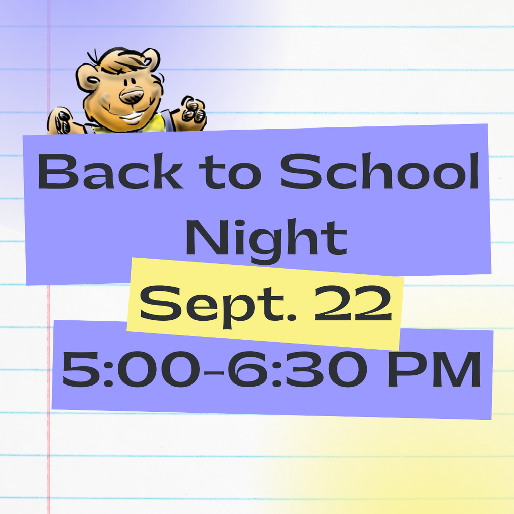 Back to School Night Sept. 22, 5-6::30PM