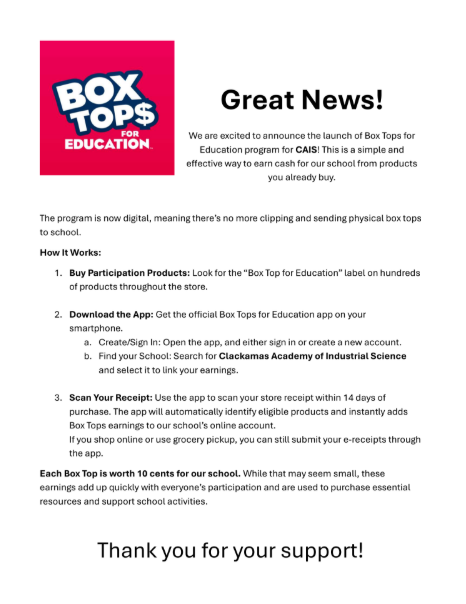 PTO is very excited to announce that we are now able to have families submit their BOX TOPS FOR EDUCATION&nbsp; products to earn money to be put back into things for CAIS.