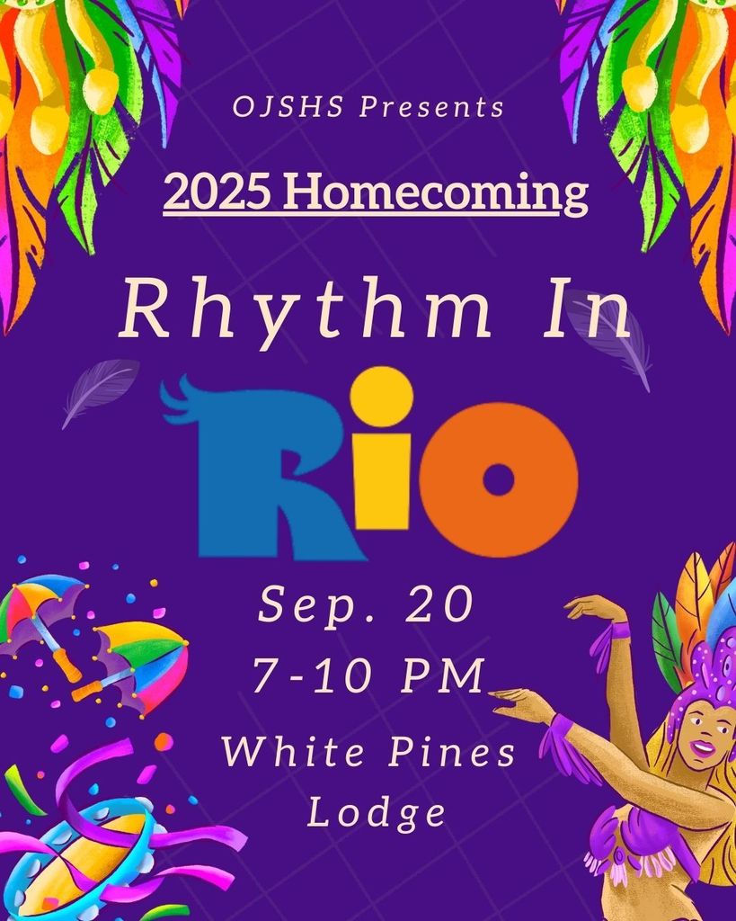OJSHS Presents 2025 Homecoming in Rhythm In Rio, Sept 20. 7-10pm white pines lodge