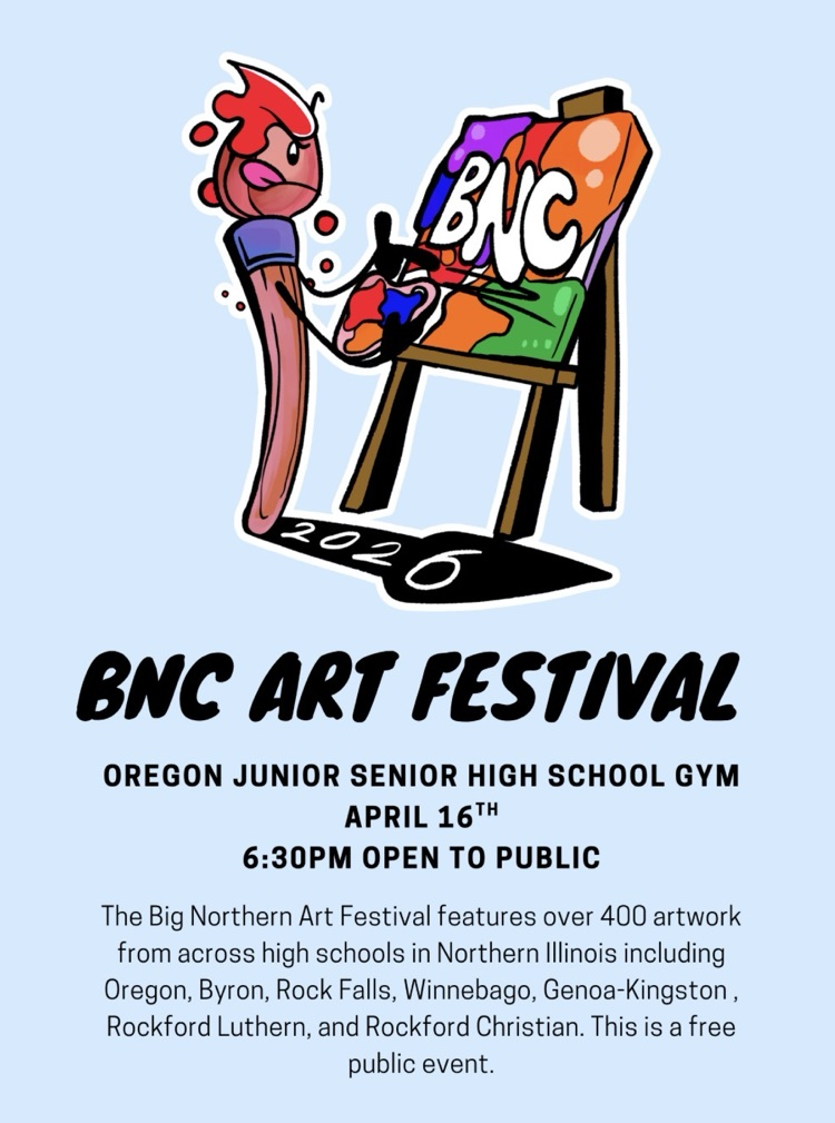 BNC ART FESTIVAL OREGON JUNIOR SENIOR HIGH SCHOOL GYM APRIL 16™H 6:30PM OPEN TO PUBLIC