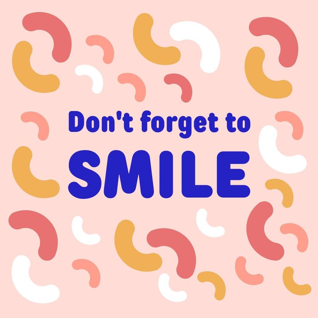 text that reads don't forget to smile