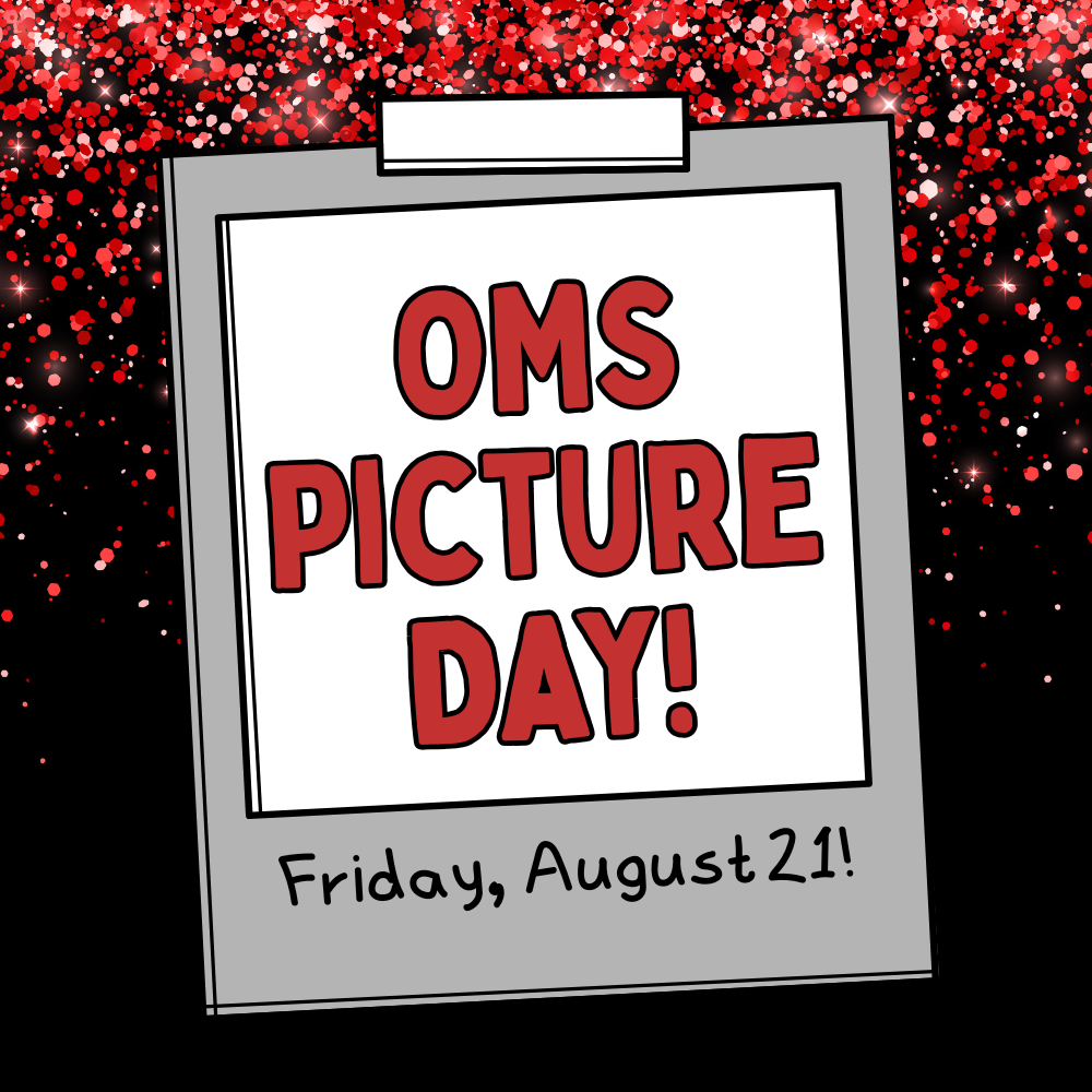 OMS Picture Day Friday, August 21!