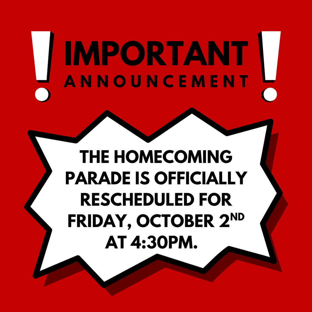 Homecoming Parade rescheduled for 4:30pm on Friday.