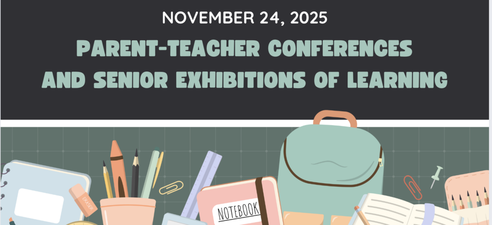 Parent-Teacher Conferences and Senior Exhibitions of Learning