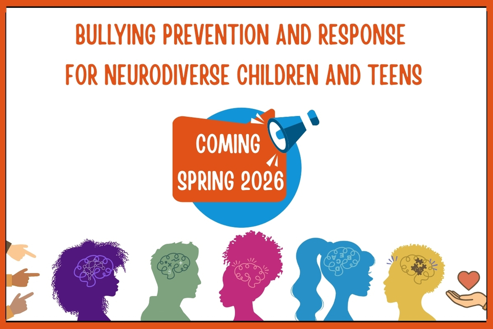 Bullying Prevention and Response for Neurodiverse Children and Teens Coming Spring 2026
