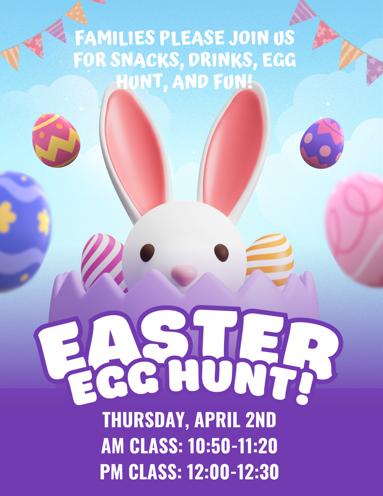 Easter Egg Hunt, Thursday, April 2nd. AM class: 11-11:30, PM class 11:45-12:15