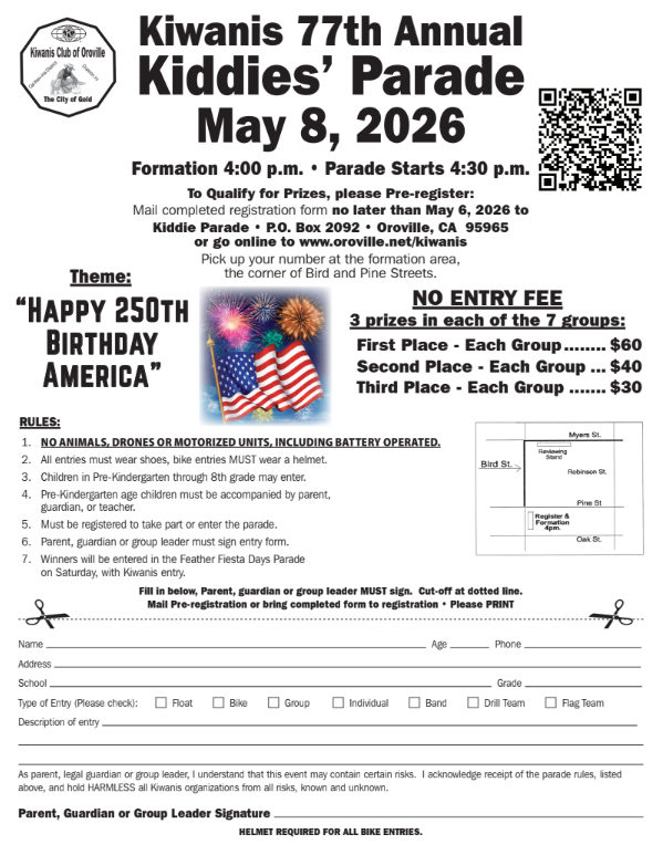 Flyer for the Kiwanis 77th Annual Kiddies’ Parade in Oroville. The event takes place May 8, 2026, with formation at 4:00 p.m. and the parade starting at 4:30 p.m. Pre-registration is required to qualify for prizes, with forms due by May 6, 2026, submitted by mail to Kiddie Parade, P.O. Box 2092, Oroville, CA 95965, or online at www.oroville.net/kiwanis . Participants pick up their number at the formation area at Bird and Pine Streets.