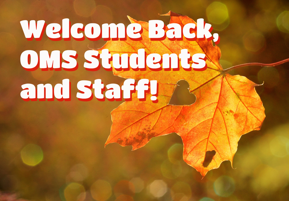Welcome Back Fall OMS