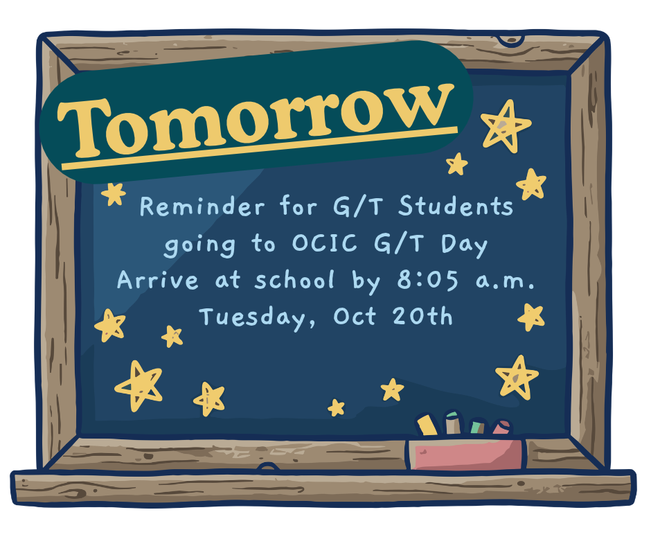 Reminder for G/T Students to be at the school by 8:05 a.m..