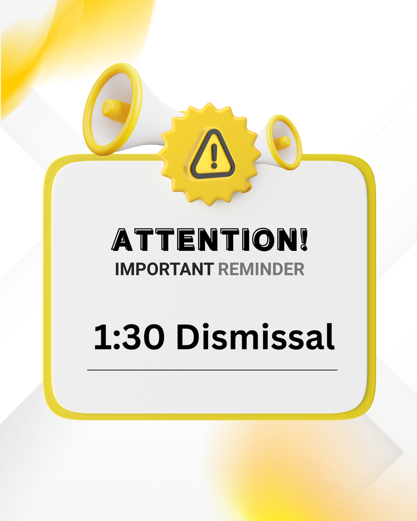 1:30 Dismissal