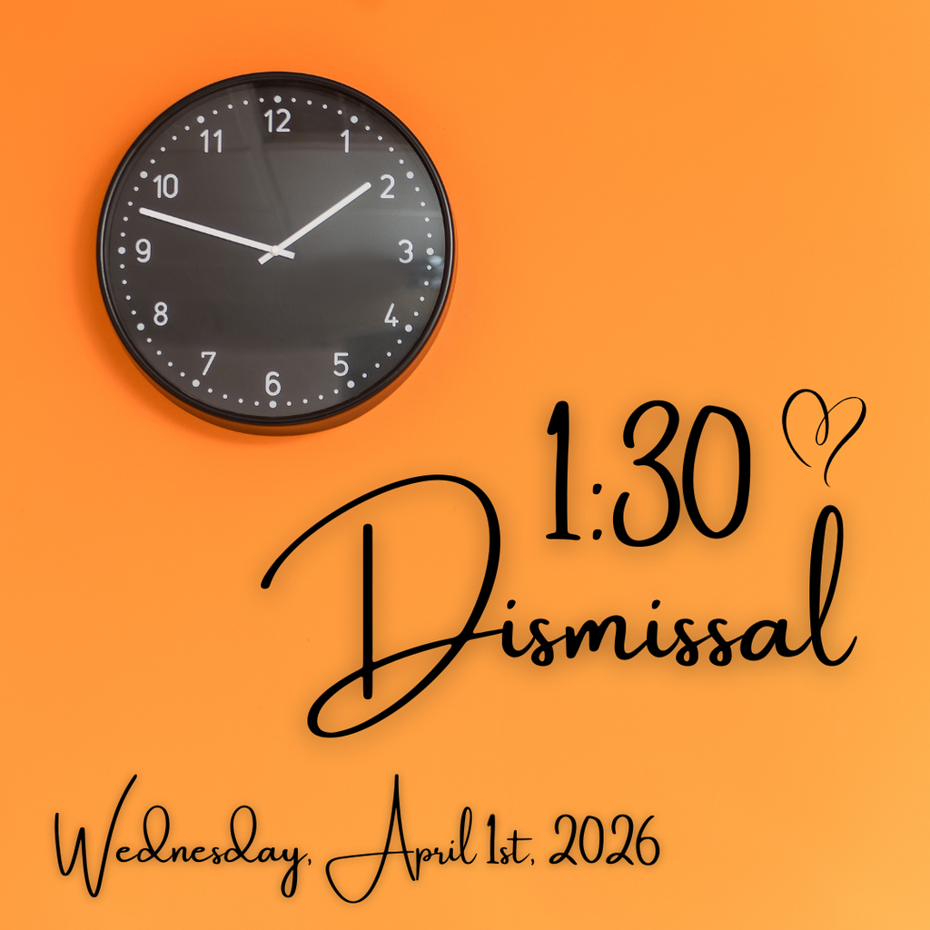 1:30 Dismissal