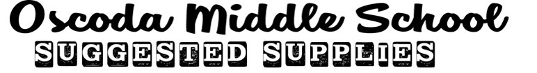 Oscoda Middle School Suggested Supplies