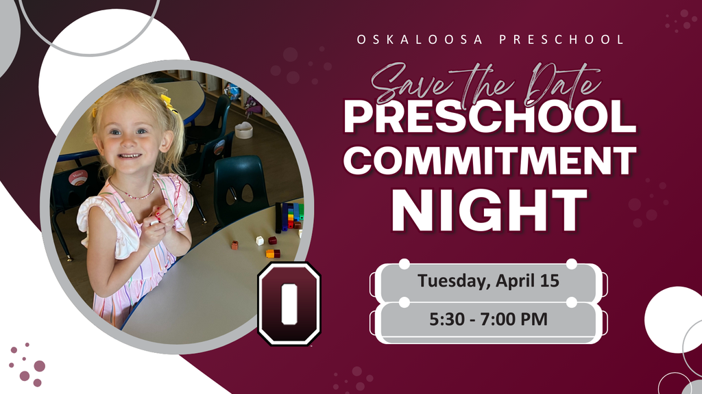 oskaloosa preschool save the date: preschool commitment night. Tuesday, April 15, 5:30-7:30 pm.