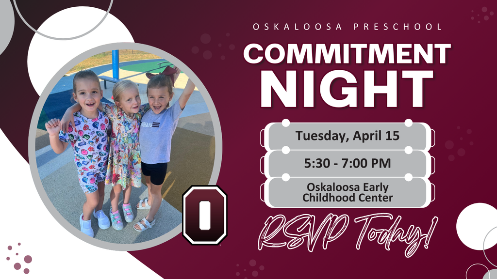 Oskaloosa preschool commitment night. Tuesday, April 15, 5:30-7:00 pm, Oskaloosa Early Childhood Center. RSVP today!