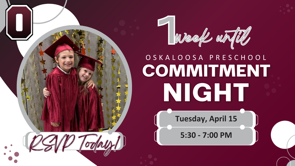 1 week until oskaloosa preschool commitment night: Tuesday, April 15, 5:30-7:00pm