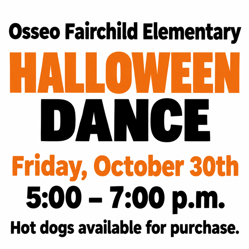 Osseo Fairchild Elementary Halloween Dance Friday Oct. 30 5 - 7 PM