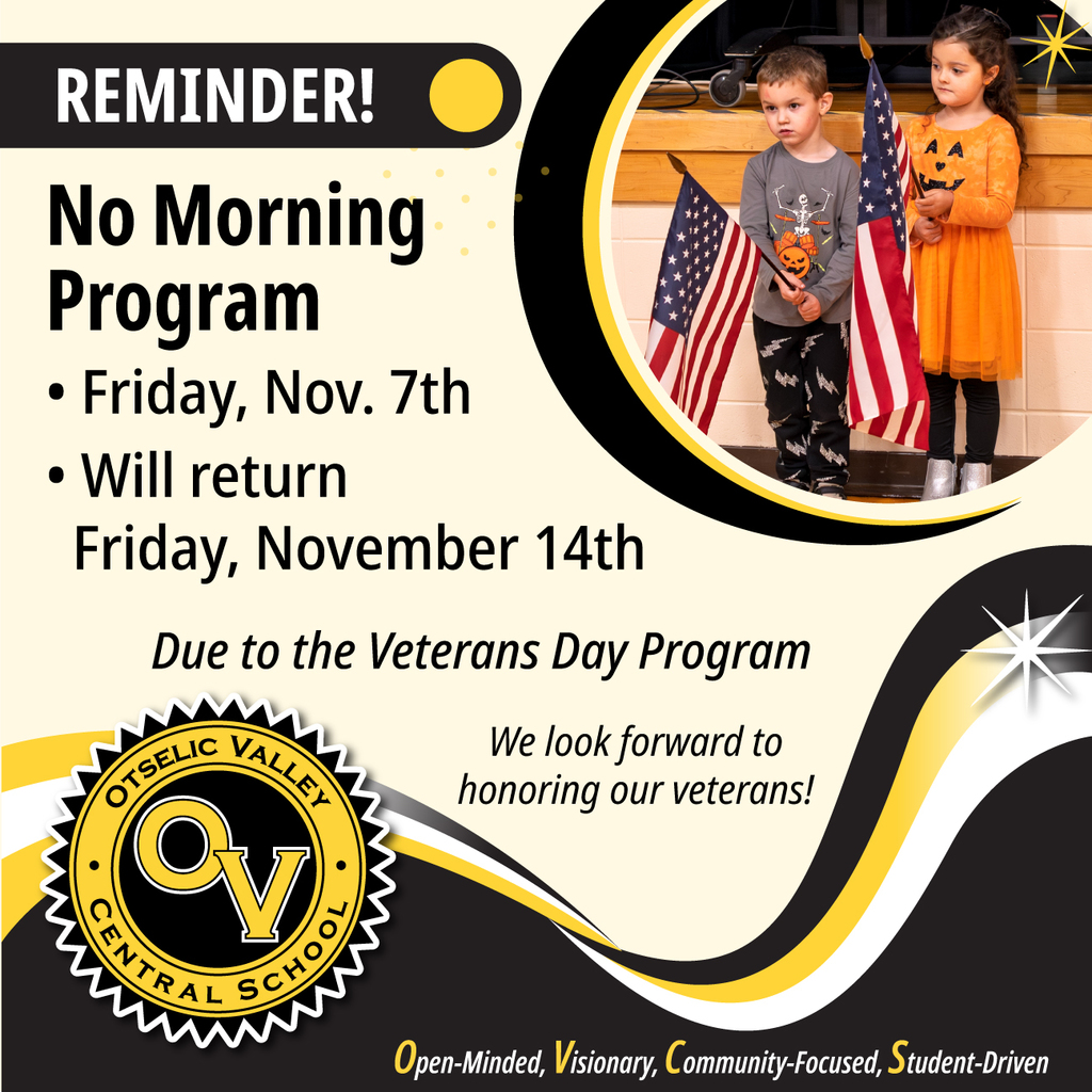 No Morning Program Friday, November 7th due to the Veterans Day Program