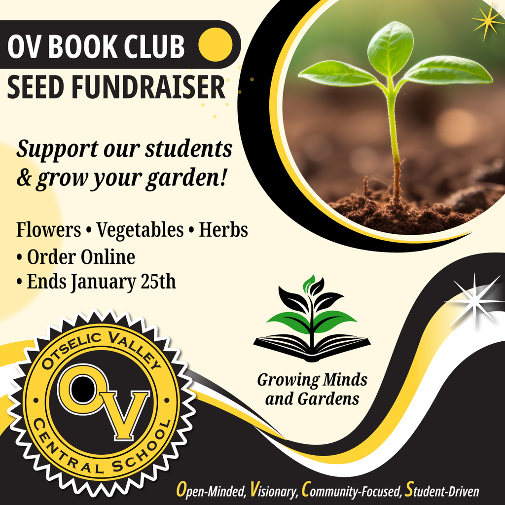 Graphic promoting the OV Book Club Seed Fundraiser. Text reads “Support our students & grow your garden.” Fundraiser includes flowers, vegetables, and herbs. Order online; ends January 25th. Includes a seedling growing from soil, the Otselic Valley Central School logo, and the phrase “Growing Minds and Gardens.”