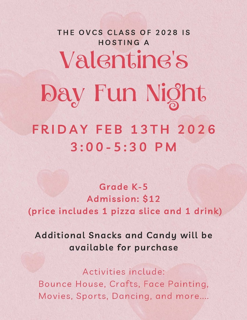 Flyer announcing a Valentine’s Day Fun Night hosted by the OVCS Class of 2028. Event is Friday, February 13, 2026, from 3:00 to 5:30 PM for grades K–5. Admission is $12 and includes one pizza slice and one drink. Activities include a bounce house, crafts, face painting, movies, sports, and dancing.