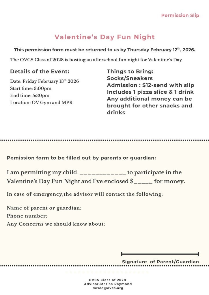 Permission slip for OVCS Class of 2028 Valentine’s Day Fun Night. Event takes place Friday, February 13, 2026, from 3:00 to 5:30 PM in the OV Gym and MPR. Admission is $12 and includes one pizza slice and one drink. Form includes student name, parent contact information, emergency contact details, and parent or guardian signature.