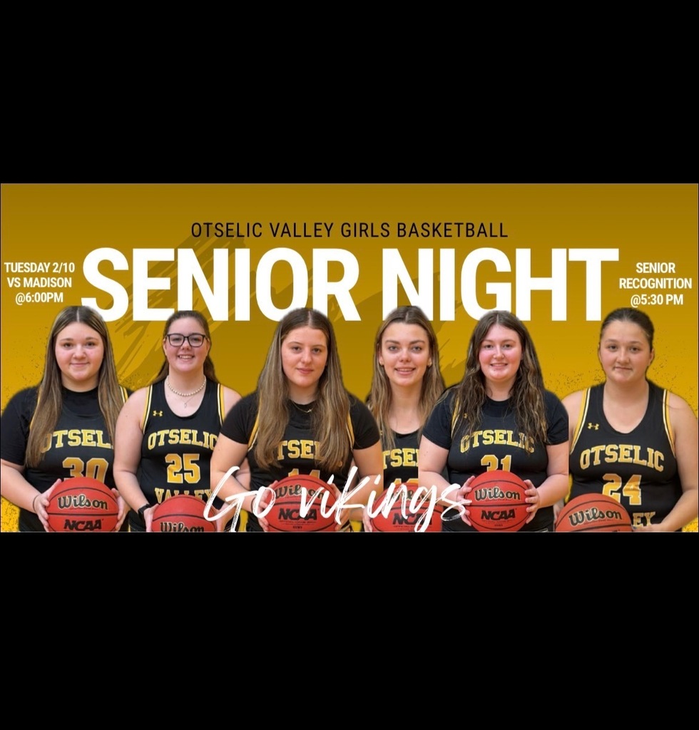 Graphic announcing Otselic Valley Girls Basketball Senior Night. Six senior players wearing black and gold Otselic Valley uniforms stand side by side holding basketballs. Text reads: “Senior Night,” Tuesday 2/10 vs Madison at 6:00 PM, with senior recognition at 5:30 PM.