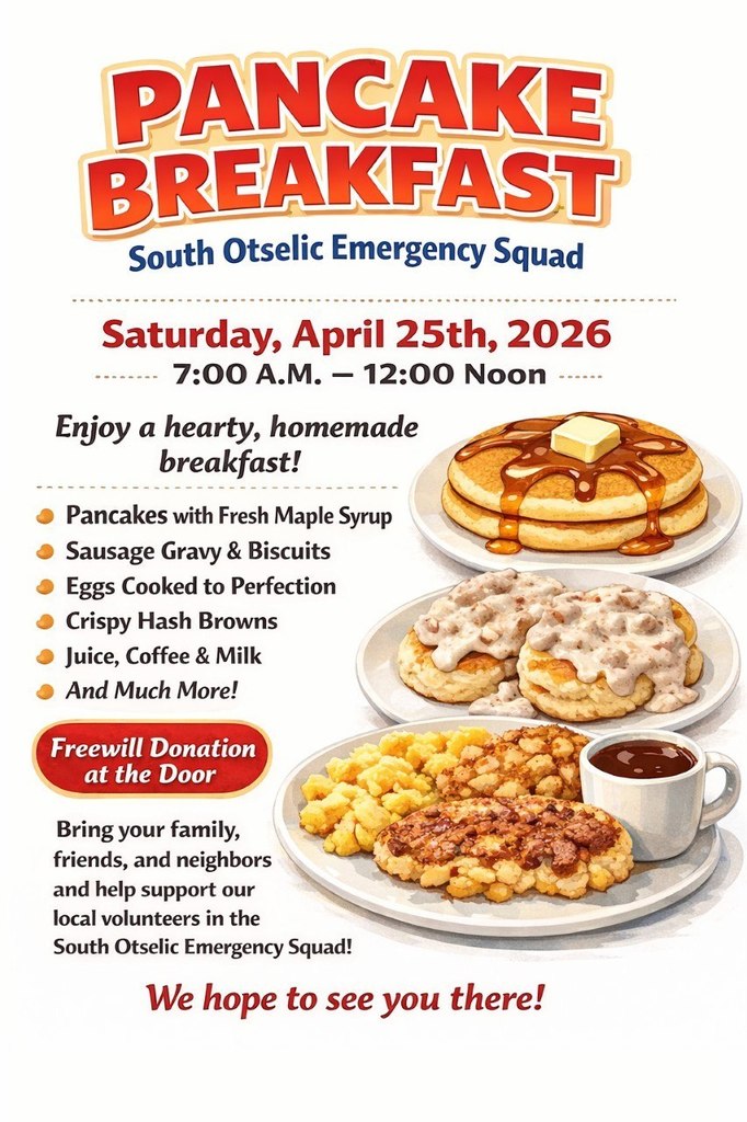 Flyer promoting a South Otselic Emergency Squad Pancake Breakfast on April 25 from 7:00 a.m. to noon with pancakes, eggs, sausage gravy and biscuits, hash browns, and beverages. Freewill donation.
