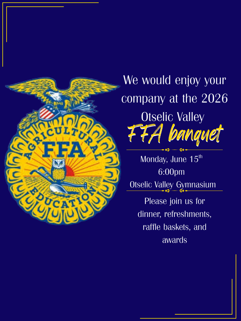 Blue and gold invitation for the 2026 Otselic Valley FFA Banquet featuring the FFA emblem and event details. The banquet will be held Monday, June 15 at 6:00 p.m. in the Otselic Valley Gymnasium and will include dinner, refreshments, raffle baskets, and awards.