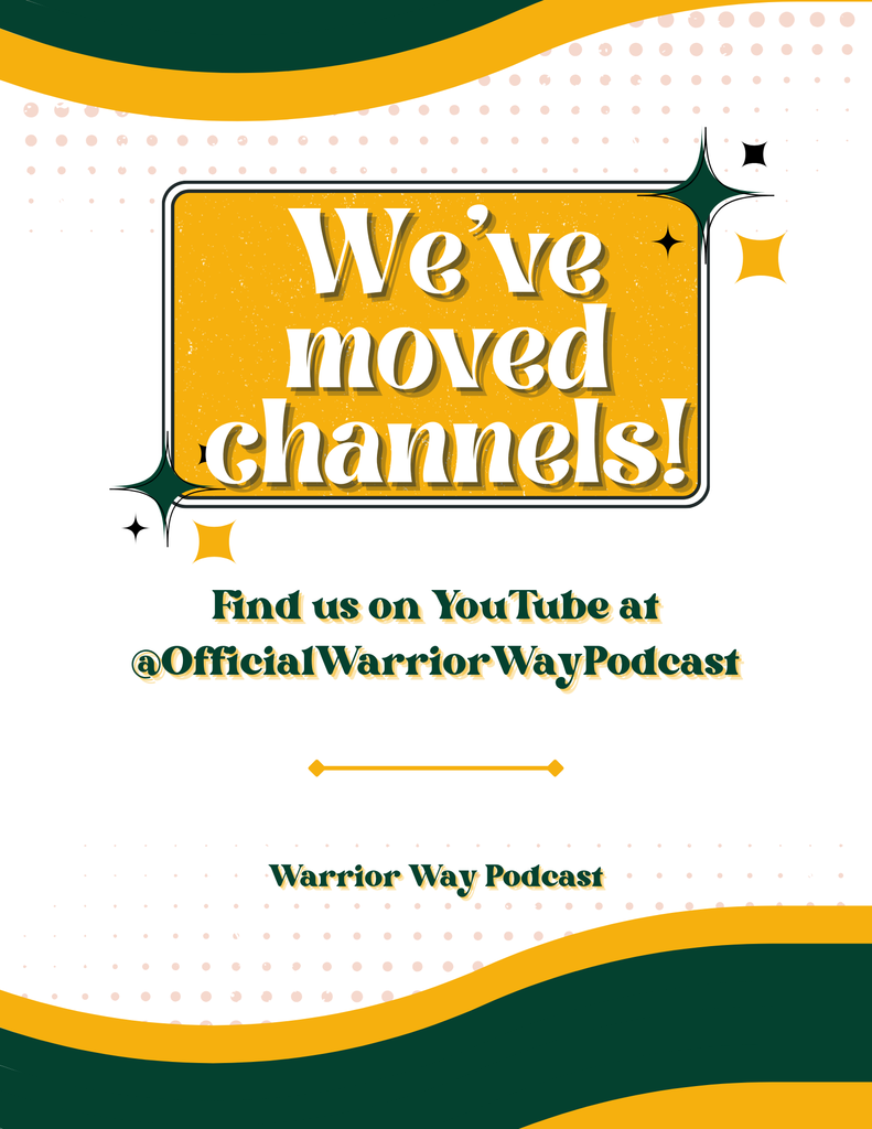 New channel for warrior way p;odcast