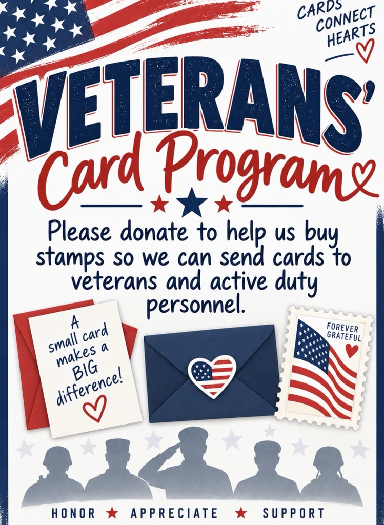Remember we will still be accepting donations for our Veterans' Card Program tomorrow also. Thank you.