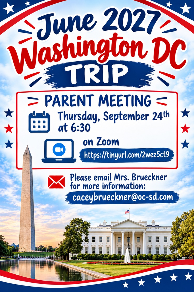 Mrs. Brueckner is having a meeting on Zoom for 6th- 8th graders interested in going (but not yet registered) to Washington DC in 2027. See flyer below.