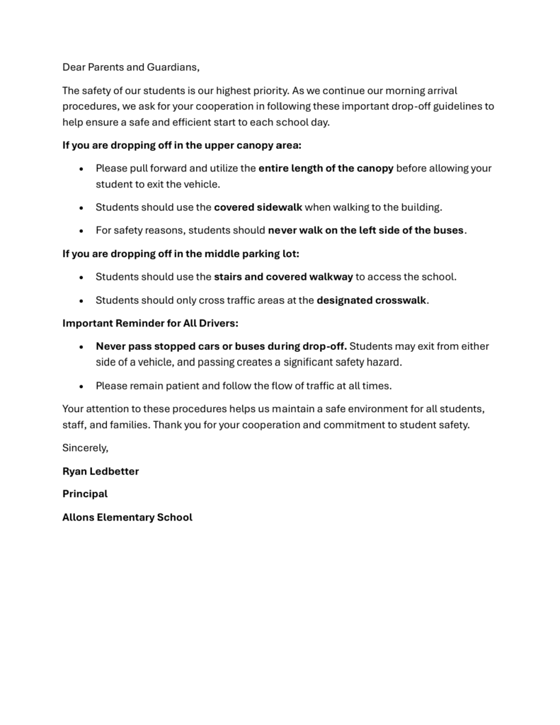 Letter from Allons Elementary School Principal Ryan Ledbetter to parents and guardians outlining student drop-off safety procedures. Instructions include using the full length of the upper canopy for drop-off, walking on covered sidewalks, avoiding walking on the bus side, using stairs, covered walkways, and designated crosswalks from the middle parking lot, and not passing stopped cars or buses during drop-off. The letter emphasizes traffic safety and cooperation to maintain a safe school environment
