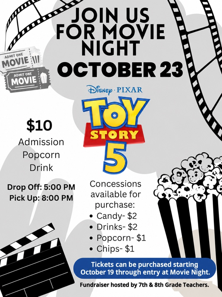 movie night hosted by 7/8 grade teachers Friday, October 23 admission 10 includes popcorn and drink