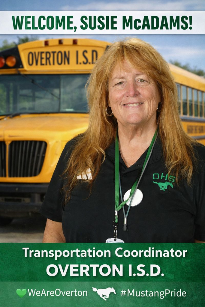 Welcome Susie McAdams: Overton ISD Transportation Director