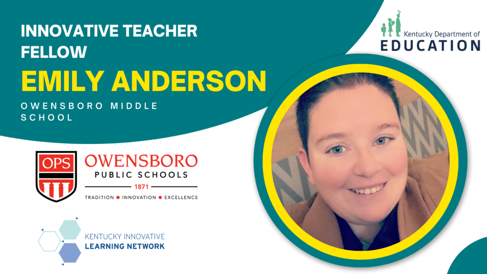 Innovative Teacher Fellow Emily Anderson Owensboro Middle School
