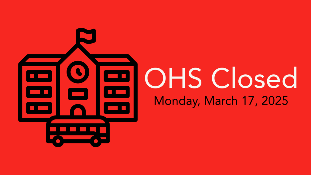 OHS Closed Monday, March 17, 2025