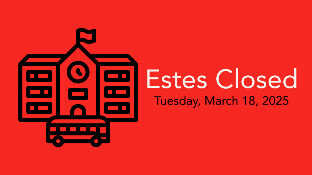 Estes Closed Tuesday, March 18, 2025