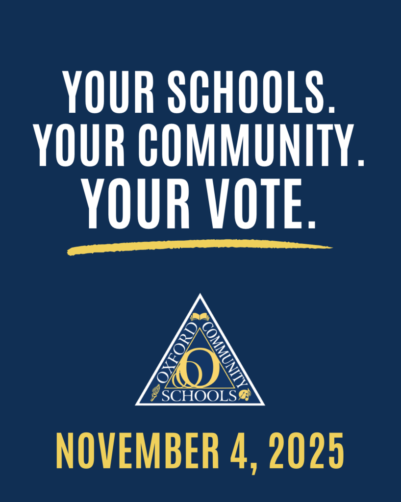 Your schools. Your community. Your Vote. Oxford Community Schools. November 4, 2025