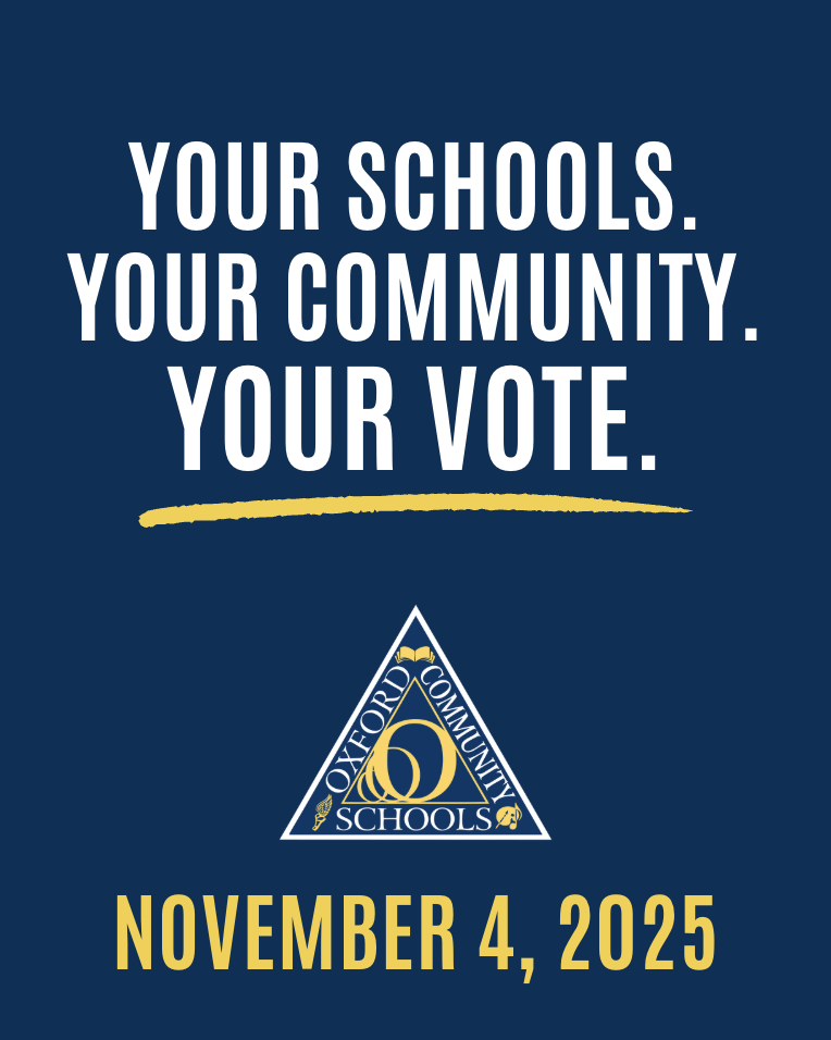Your schools. Your community. Your Vote. Oxford Community Schools. November 4, 2025