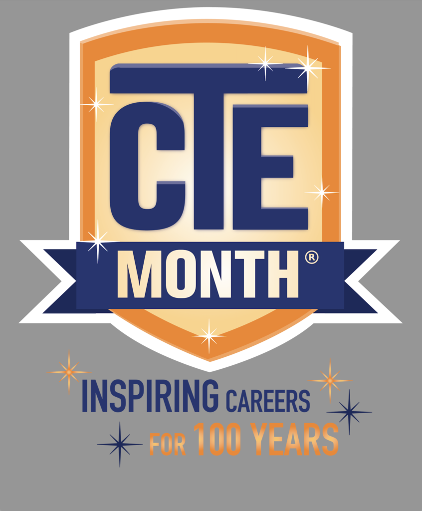CTE Month- Inspiring Careers for 100 Years