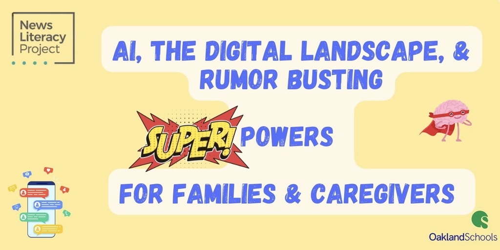A colorful poster titled "AI, The Digital Landscape, & Rumor Busting" includes a comic-style "Super Powers" graphic in the center. The poster is designed for families and caregivers. Logos for the News Literacy Project and Oakland Schools are displayed. A cartoon brain with arms and a cape is on the right, and a smartphone with speech bubbles is on the left.