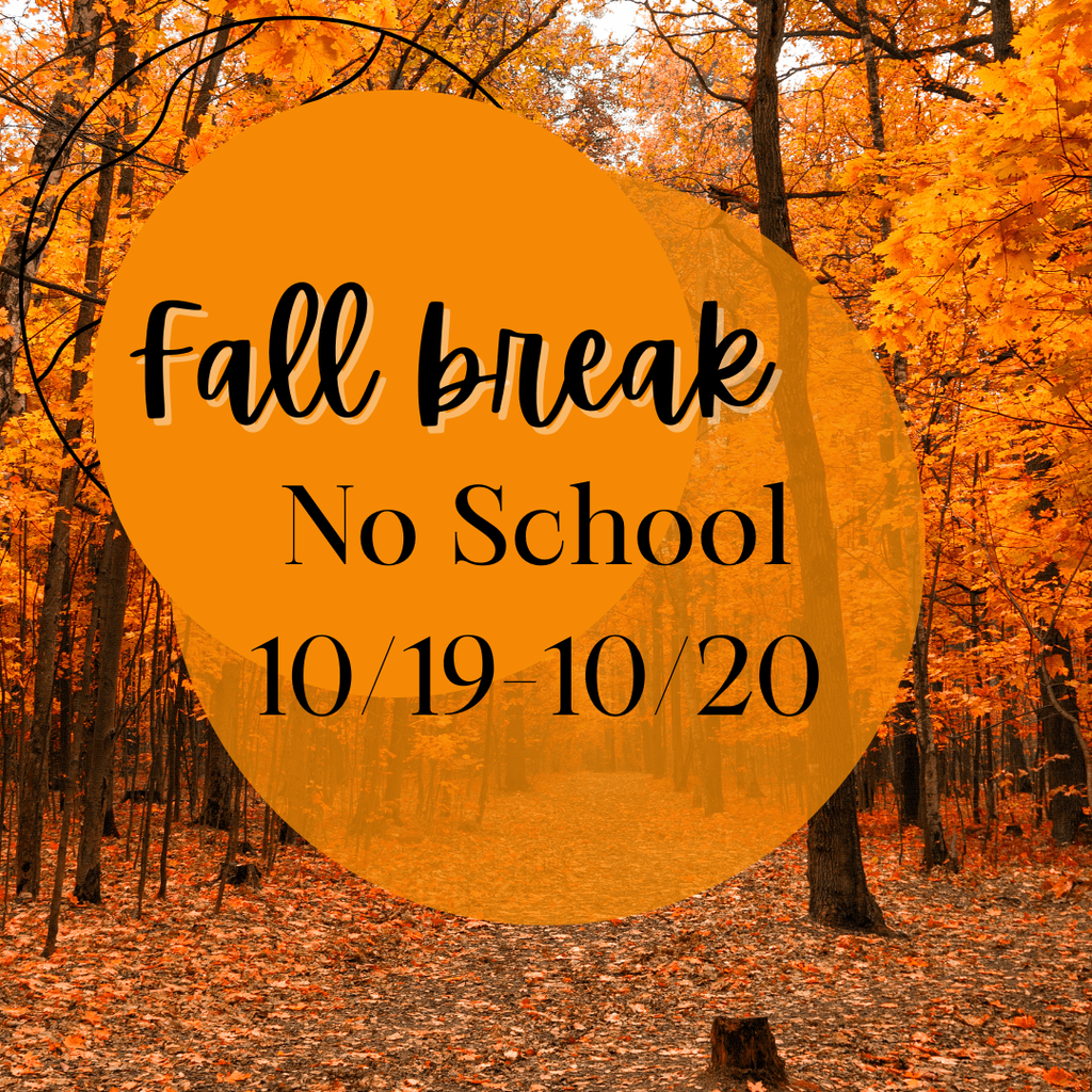 Fall Break 10/19-10/20