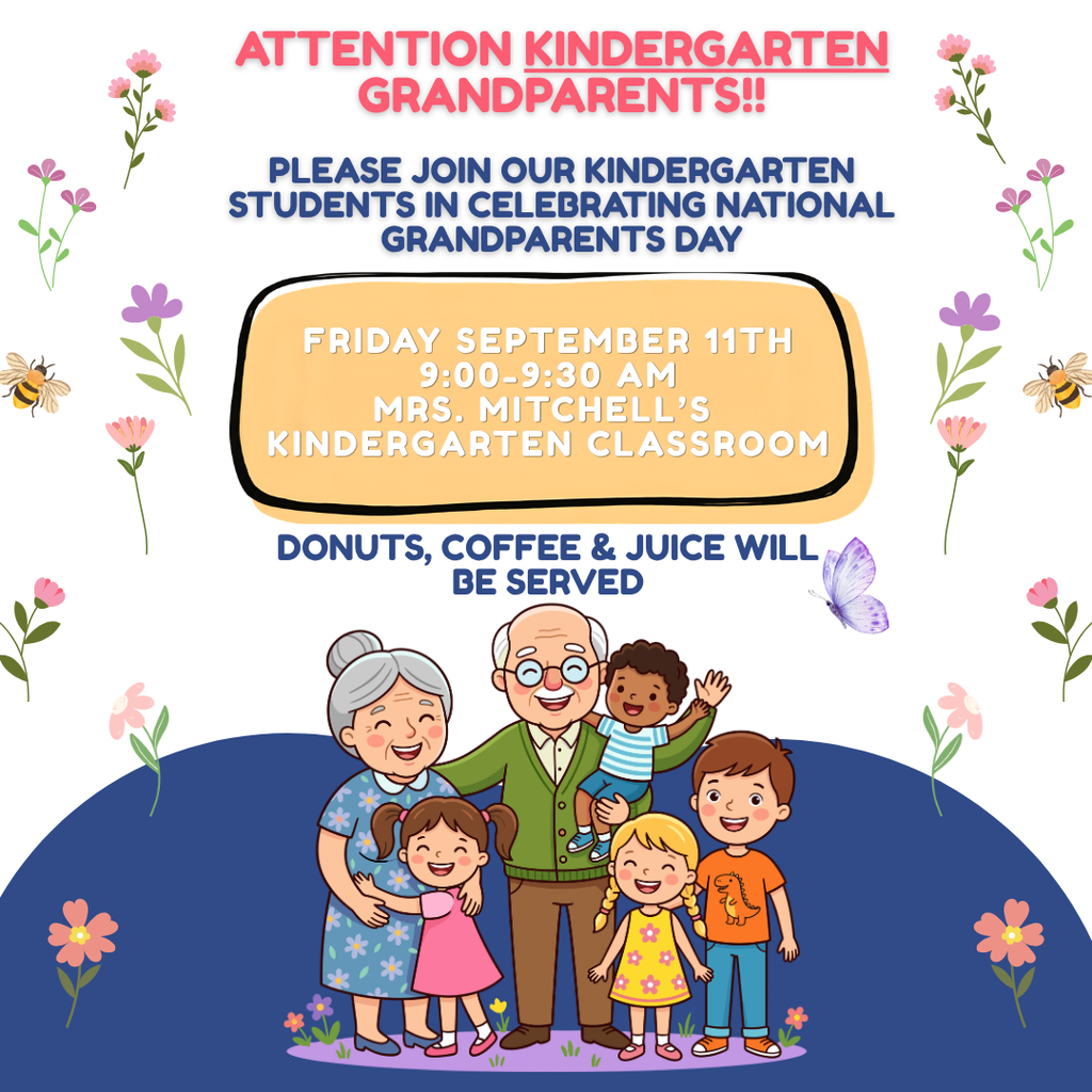 Please Join Our Kindergarten Students in Celebrating National Grandparents Day. Friday September 11th 9:00-9:30 AM Mrs. Mitchell’s Kindergarten Classroom