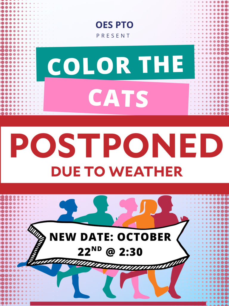 Elementary Color Run Postponed until next week, Thursday, October 22nd @ 2:30 pm