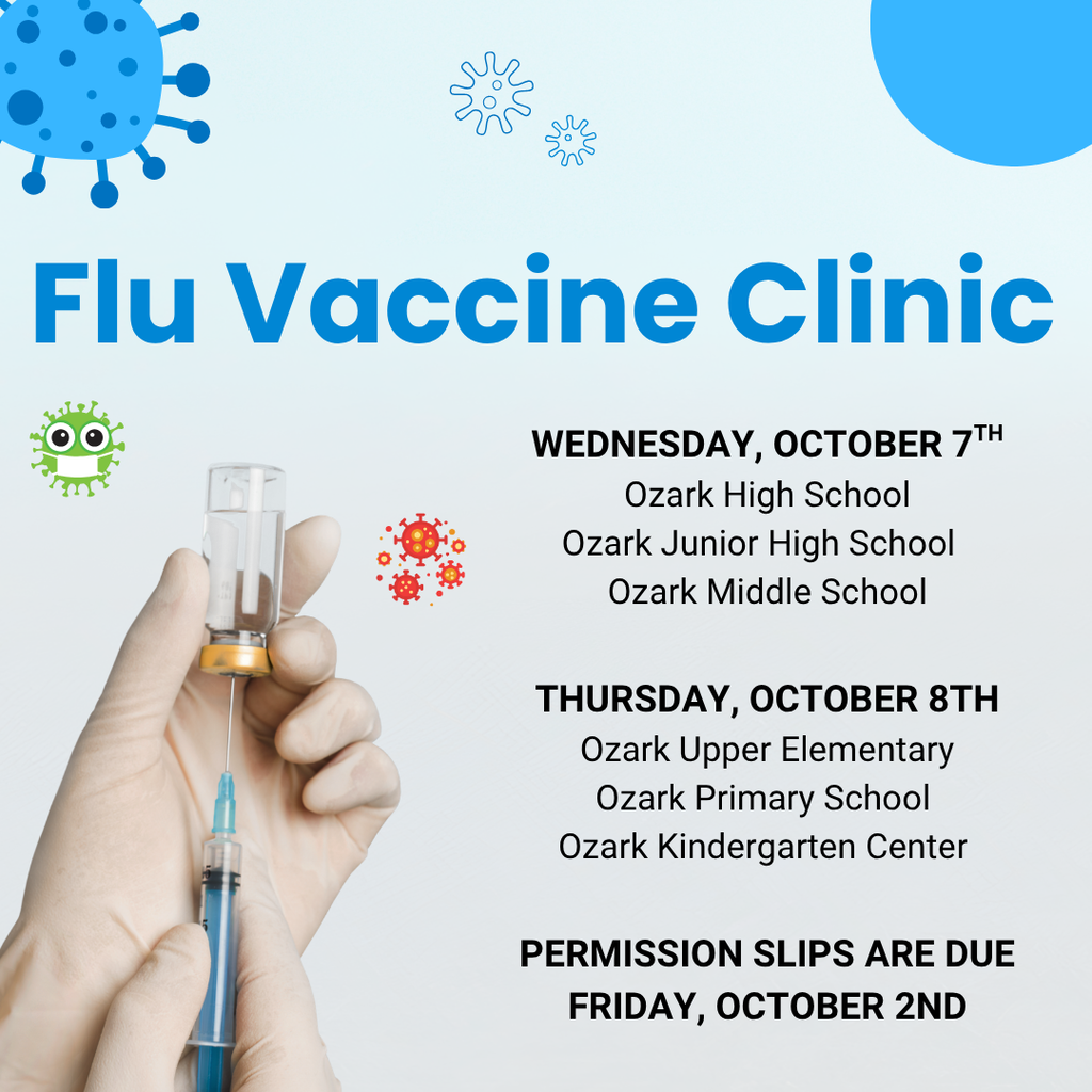 Flu vaccine clinic poster with blue medical-themed design featuring virus illustrations and a hand holding a syringe with vial; bold headline reads “Flu Vaccine Clinic.” Event details list Wednesday, October 7th at Ozark High School, Ozark Junior High School, and Ozark Middle School, and Thursday, October 8th at Ozark Upper Elementary, Ozark Primary School, and Ozark Kindergarten Center. Notice at bottom states permission slips are due Friday, October 2nd.