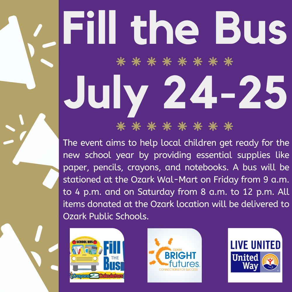 Purple and gold community event flyer with megaphone graphics promoting “Fill the Bus” school supply drive, July 24–25. Text reads: “Fill the Bus. July 24–25. The event aims to help local children get ready for the new school year by providing essential supplies like paper, pencils, crayons, and notebooks. A bus will be stationed at the Ozark Wal-Mart on Friday from 9 a.m. to 4 p.m. and on Saturday from 8 a.m. to 12 p.m. All items donated at the Ozark location will be delivered to Ozark Public Schools.” Bottom logos include a school bus “Fill the Bus” graphic, Ozark Bright Futures, and United Way “Live United.”