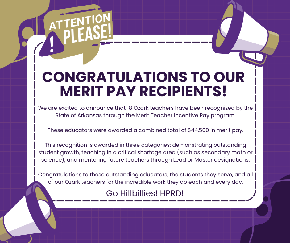 Purple announcement graphic with megaphone illustrations and bold headline “Congratulations to Our Merit Pay Recipients!” highlighting 18 Ozark teachers recognized by the State of Arkansas Merit Teacher Incentive Pay program, awarded a combined $44,500 for student growth, teaching in critical shortage areas, and mentoring future educators, ending with “Go Hillbillies! HPRD!”